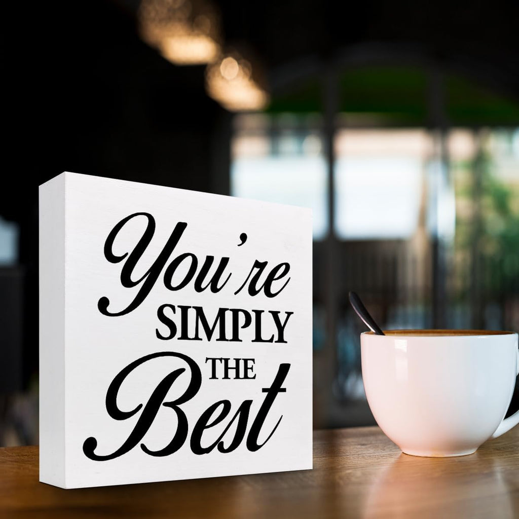 You're Simply the Best Wood Box Sign Desk Decor,Inspirational Simply Said Wood Block Sign for Home Office Shelf Table Decor