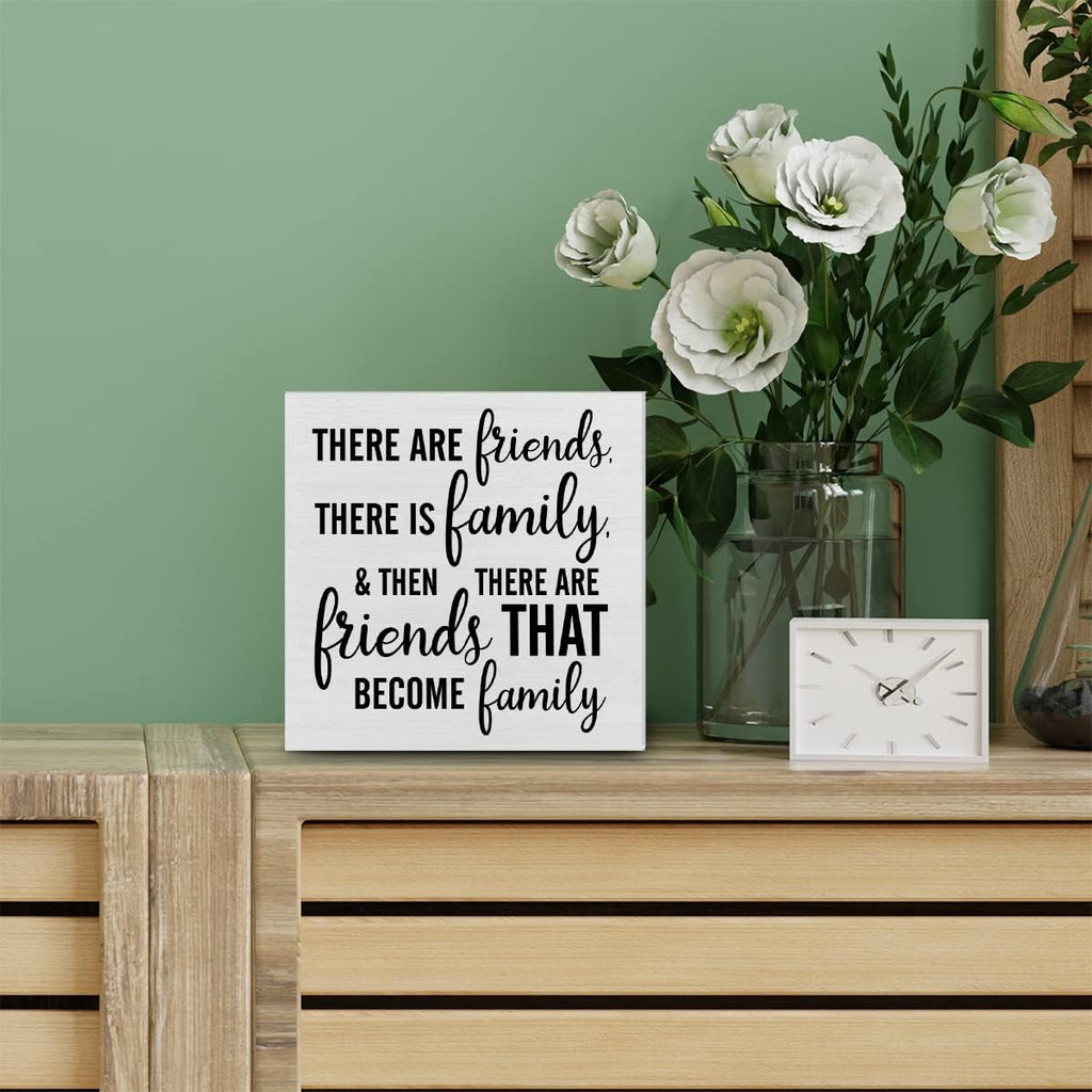 There are Friends There is Family Decorative Wooden Box Sign Friendship Gift Wood Block Plaque Decor Rustic Shelf or Wall Display for Home Living Room Bedroom Gifts for Friend